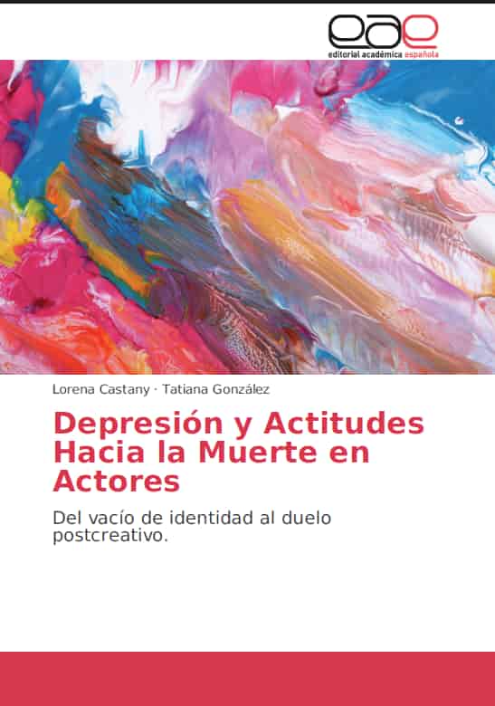 lorena castany, tatiana gonzalez, lolo castany, depresion y actitudes hacia la muerte en actores, terapia, counseling, depresion, muerte, actores